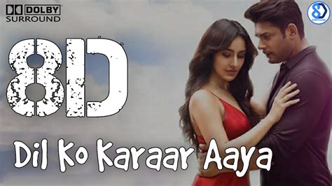 Dil Ko Karaar Aaya 8D Song Sidharth Shukla Neha Sharma Neha