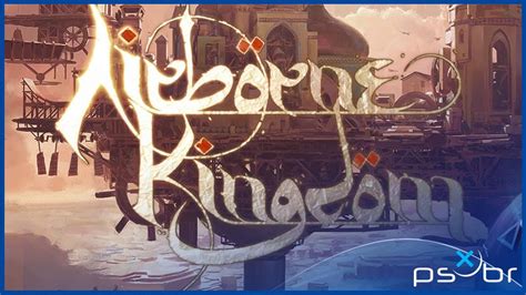 Airborne Kingdom Ps Gameplay Primeiros Minutos First