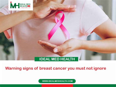 Warning Signs Of Breast Cancer You Must Not Ignore Idealmedhealth