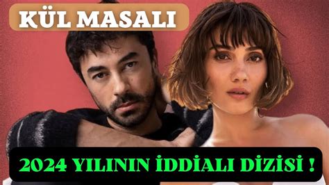 KÜL MASALI 2024 YILININ İDDİALI DİZİSİ BAŞLIYOR YouTube