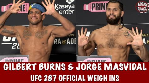 Ufc 287 Official Weigh Ins Gilbert Burns And Jorge Masvidal Youtube