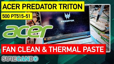 Acer Predator Triton Pt Fan Clean Up Replace Thermal Paste