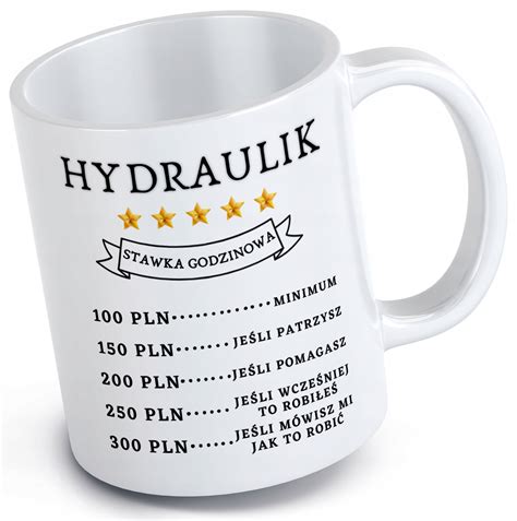 Kubek Na Prezent Dla Hydraulika Ml Stawka Godzinowa Kubek Dla