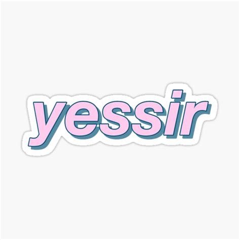 Yessir Print Design Sticker For Sale By Alexcrewe Redbubble