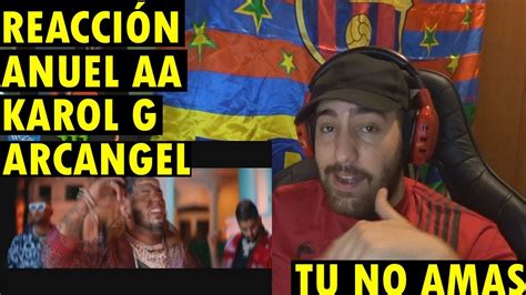 Tu No Amas Anuel Aa X Karol G X Arcangel X Dj Luian X Mambo Kingz