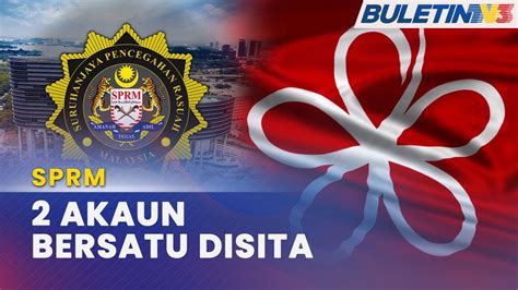 SPRM Dua Akaun Bank Parti BERSATU Disita Selepas Dibekukan YouTube