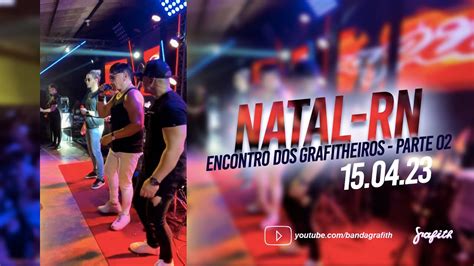 Banda Grafith Ao Vivo Em Natal Rn Parte Youtube