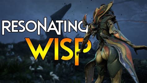 WARFRAME CAN T TOUCH THIS Resonating WISP 2023 Ultimate CC Wisp