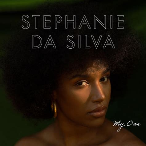 My One Song And Lyrics By Stephanie Da Silva Spotify