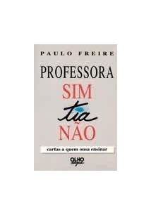 Resenha Professora Sim Tia N O Cartas A Quem Ousa Ensinar Ensino