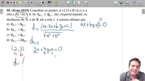Eear 2019 Considere Os Pontos A 2 3 E B 4 1 E A Reta R 3x 4y
