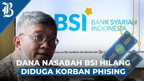 Kronologi Hilangnya Dana Nasabah BSI Sebanyak Rp378 Juta YouTube