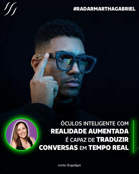 Óculos Inteligente Com Realidade Aumentada é Capaz De Traduzir