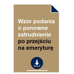 Wz R Podania O Ponowne Zatrudnienie Po Przej Ciu Na Emerytur Pobierz