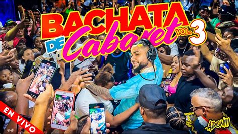 Bachata De Cabaret Vol Desde Los Carrandales Mezclando En Vivo Dj