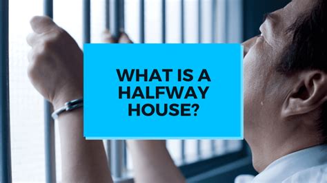 What is a Halfway House? - What Is A Halfway House