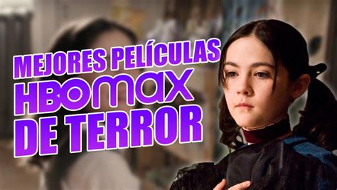 Top 10 Mejores Películas De Terror De Hbo Max