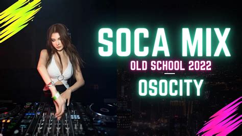 Old School Soca Mix The Best Of Soca By Osocity Youtube