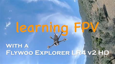 This Drone Is Super Durable Learning Fpv With A Flywoo Explorer Lr4 V2 Hd And Testing Gps