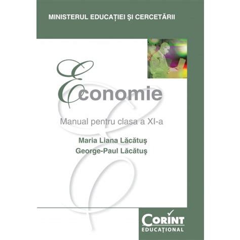 Economie Manual Pentru Clasa A Xi A Maria Liana Lacatus George Paul