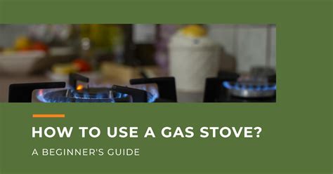 How To Use A Gas Stove Mastering The Basics In 5 Minutes Cookware