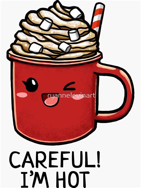Kawaii Hot Chocolate Careful I M Hot Sticker For Sale By
