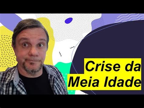 Crise Da Meia Idade Youtube