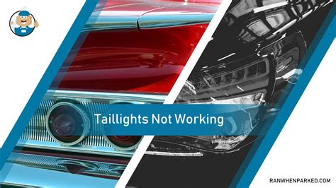 Taillights Not Working Possible Causes And Effective Fixes Ran When