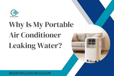 Why Is My Portable Air Conditioner Leaking Water Central Cooling