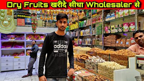 Dry Fruits Wholesale Market In Delhi Cheapest Kaju Badam Walnuts