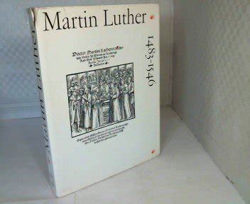 Martin Luther 1483 1546 Dokumente Seines Lebens Und Wirkens