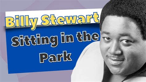 Billy Stewart Sitting In The Park Fan Video Youtube