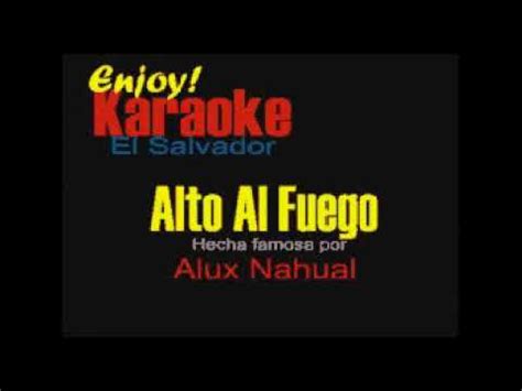 Alux Nahual Alto Al Fuego Karaoke Youtube