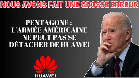 MÉDIAS UK L ATTAQUE US CONTRE HUAWEI SE RETOURNE LE PENTAGONE