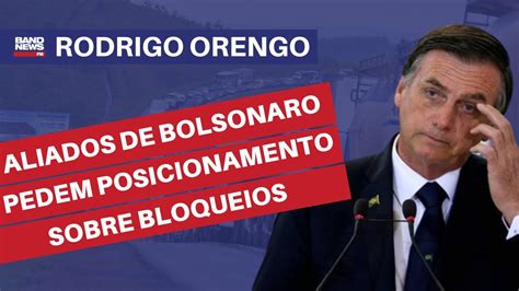 Aliados De Bolsonaro Pedem Posicionamento Sobre Bloqueios De Estradas