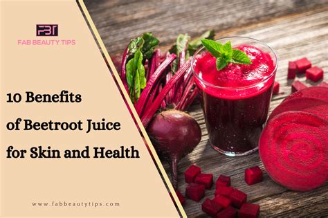 10 Benefits Of Beetroot Juice For Skin And Health Fab Beauty Tips