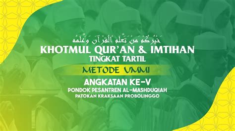 HIGHLIGHT KHATMUL QUR AN DAN IMTIHAN TINGKAT TARTIL METODE UMMI