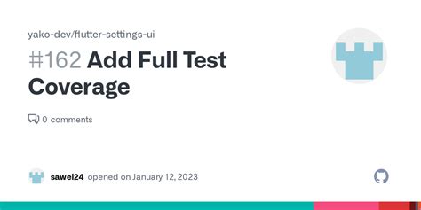 Add Full Test Coverage Issue Yako Dev Flutter Settings Ui Github