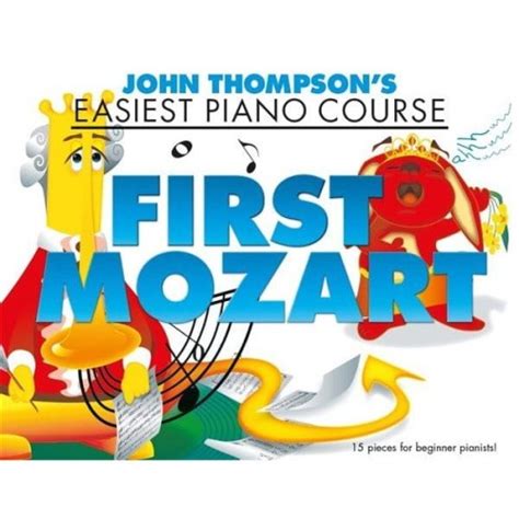 John Thompson S Easiest Piano Course First Mozart Atwe Nuty Na