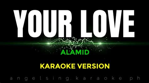 YOUR LOVE Alamid | Karaoke Version - YouTube