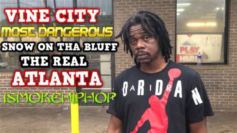 Snow On Tha Bluff The Real Atlanta Welcome To Vine City Most