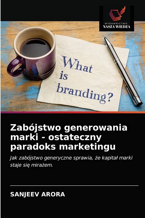 Buy Zabójstwo generowania marki ostateczny paradoks marketingu Jak