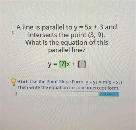 Solved A Line Is Parallel To Y 5x 3 And Intersects The Point 3 9 What Is The Equation Of This