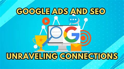 Google Ads And SEO Unraveling Connections Subscribed FYI