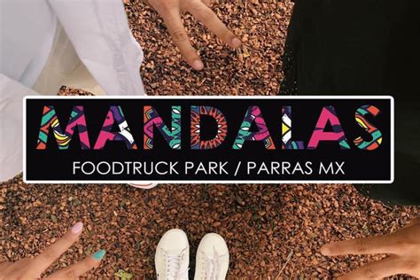 Mandalas Foodtruck Park Turismo Coahuila