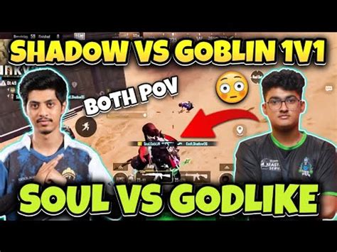 Goblin VS Shadow Proper 1V1 Soul VS GodL Soul Today Scrims