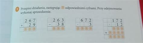 1 Przepisz działania zastępując odpowiednimi cyframi Przy