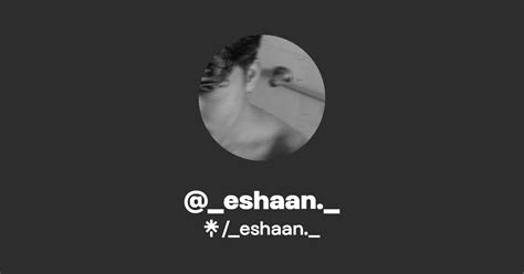 _eshaan._ | Twitter, Instagram, Facebook | Linktree