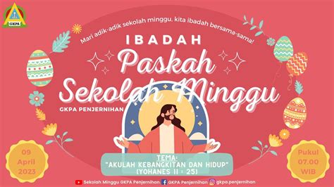 Ibadah Paskah Sekolah Minggu Gkpa Penjernihan 9 April 2023 Youtube