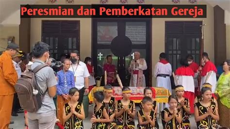 Pemberkatan Dan Peresmian Gereja Katolik Stasi Sei Goa Paroki Salib